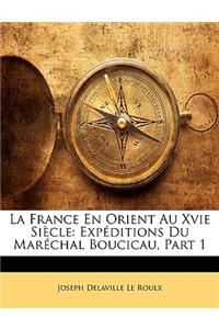 La France En Orient Au Xvie Siècle