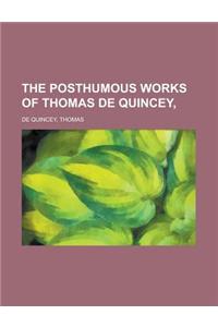 The Posthumous Works of Thomas de Quincey, Volume 1