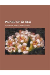 Picked Up at Sea
