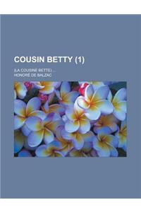 Cousin Betty; (La Cousine Bette) ... (1)