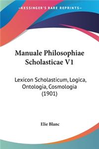 Manuale Philosophiae Scholasticae V1
