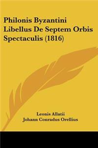 Philonis Byzantini Libellus de Septem Orbis Spectaculis (1816)