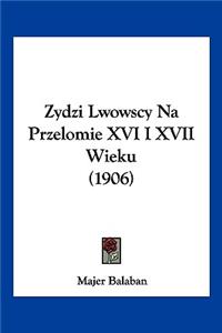 Zydzi Lwowscy Na Przelomie XVI I XVII Wieku (1906)