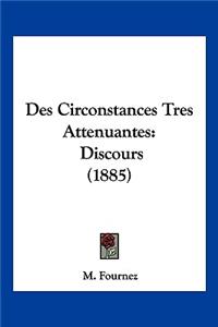 Des Circonstances Tres Attenuantes