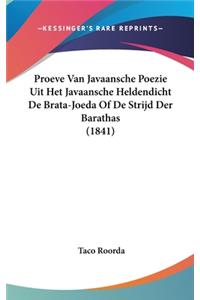 Proeve Van Javaansche Poezie Uit Het Javaansche Heldendicht de Brata-Joeda of de Strijd Der Barathas (1841)