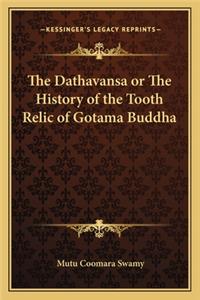 Dathavansa or The History of the Tooth Relic of Gotama Buddha