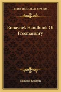 Ronayne's Handbook Of Freemasonry