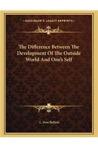 The Difference Between The Development Of The Outside World And One's Self