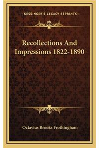 Recollections and Impressions 1822-1890