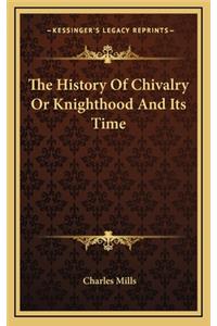 The History Of Chivalry Or Knighthood And Its Time