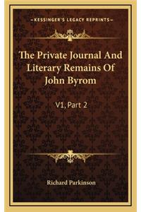 The Private Journal and Literary Remains of John Byrom