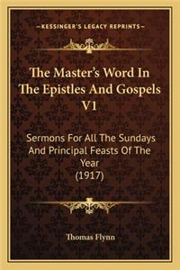 Master's Word in the Epistles and Gospels V1 the Master's Word in the Epistles and Gospels V1