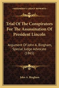 Trial of the Conspirators for the Assassination of Presidenttrial of the Conspirators for the Assassination of President Lincoln Lincoln