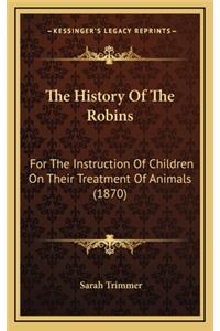 History Of The Robins: For The Instruction Of Children On Their Treatment Of Animals (1870)