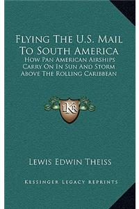 Flying the U.S. Mail to South America