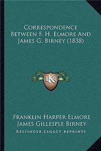 Correspondence Between F. H. Elmore And James G. Birney (1838)