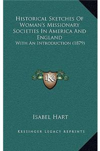Historical Sketches of Woman's Missionary Societies in America and England