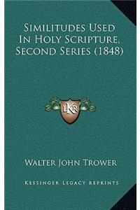 Similitudes Used in Holy Scripture, Second Series (1848)