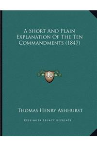 A Short And Plain Explanation Of The Ten Commandments (1847)