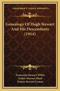 Genealogy Of Hugh Stewart And His Descendants (1914)