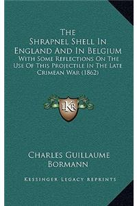 The Shrapnel Shell In England And In Belgium