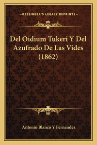 Del Oidium Tukeri Y Del Azufrado De Las Vides (1862)