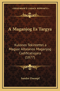 A Maganjog Es Targya