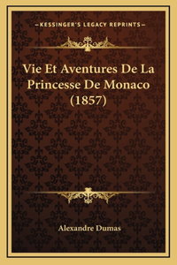 Vie Et Aventures de La Princesse de Monaco (1857)