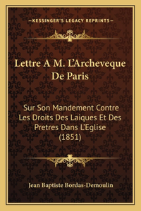 Lettre A M. L'Archeveque de Paris