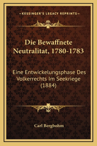 Die Bewaffnete Neutralitat, 1780-1783
