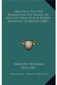 Uber Den I Teil Der Bearbeitung Des Roman De Brut Des Wace Durch Robert Mannyng Of Brunne (1887)
