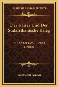Der Kaiser Und Der Sudafrikanische Krieg
