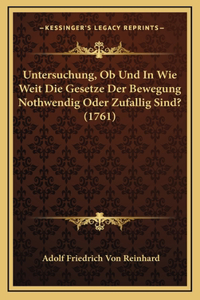 Untersuchung, Ob Und In Wie Weit Die Gesetze Der Bewegung Nothwendig Oder Zufallig Sind? (1761)