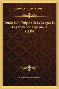 Etudes Sur L'Origine De La Langue Et Des Romances Espagnoles (1838)