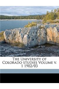 The University of Colorado Studies Volume V. 1 1902/03