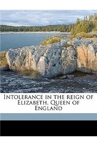 Intolerance in the Reign of Elizabeth, Queen of England