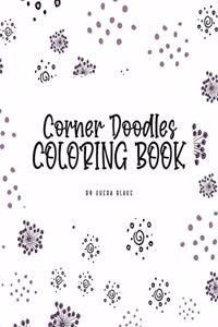 Corner Doodles Coloring Book for Teens and Young Adults (8x10 Coloring Book / Activity Book)