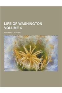 Life of Washington Volume 4
