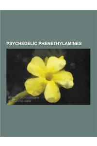 Psychedelic Phenethylamines: 2c (Psychedelics), Amphetamines, Psychedelic Phenethylamine Carriers, Mdma, Mescaline, Substituted Amphetamine, Addera