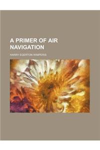 A Primer of Air Navigation