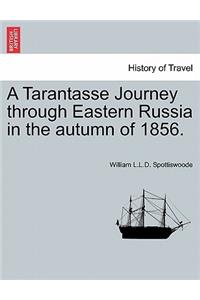 A Tarantasse Journey Through Eastern Russia in the Autumn of 1856.