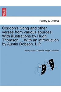 Coridon's Song and Other Verses from Various Sources. with Illustrations by Hugh Thomson ... with an Introduction by Austin Dobson. L.P.