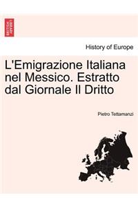 L'Emigrazione Italiana Nel Messico. Estratto Dal Giornale Il Dritto