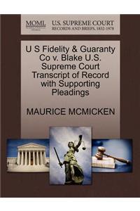 U S Fidelity & Guaranty Co V. Blake U.S. Supreme Court Transcript of Record with Supporting Pleadings