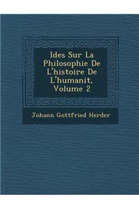 Id�es Sur La Philosophie De L'histoire De L'humanit�, Volume 2