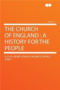 The Church of England: A History for the People Volume 1