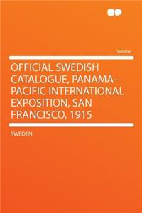 Official Swedish Catalogue, Panama-Pacific International Exposition, San Francisco, 1915