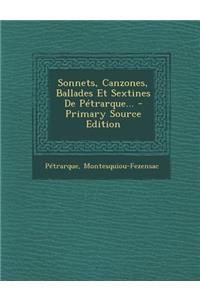 Sonnets, Canzones, Ballades Et Sextines De Pétrarque...