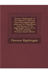 Florence Nightingale to Her Nurses