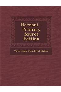 Hernani - Primary Source Edition
